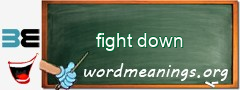 WordMeaning blackboard for fight down